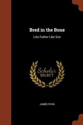 Bred in the Bone: Like Father Like Son (Paperback)