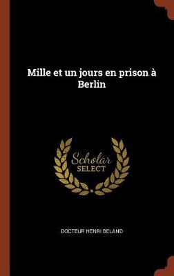 Mille Et Un Jours En Prison a Berlin (Hardback)