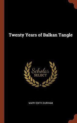 Twenty Years of Balkan Tangle (Hardback)