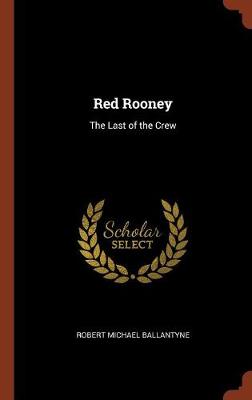 Red Rooney: The Last of the Crew (Hardback)