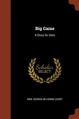 Big Game: A Story for Girls (Paperback)