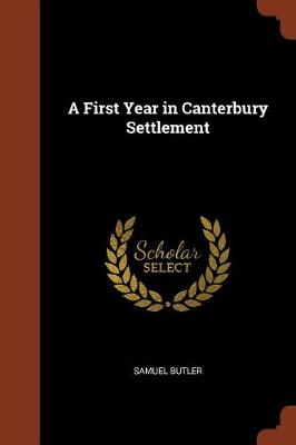 A First Year in Canterbury Settlement (Paperback)