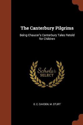 The Canterbury Pilgrims: Being Chaucer's Canterbury Tales Retold for Children (Paperback)