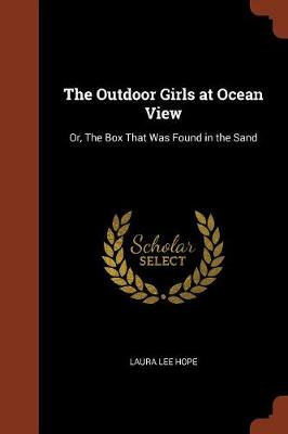 The Outdoor Girls at Ocean View: Or, the Box That Was Found in the Sand (Paperback)