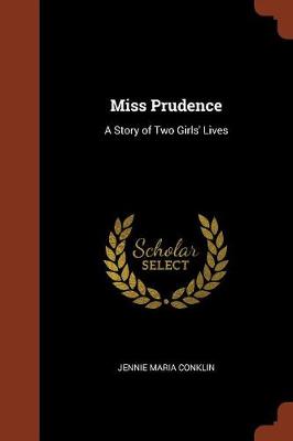 Miss Prudence: A Story of Two Girls' Lives (Paperback)
