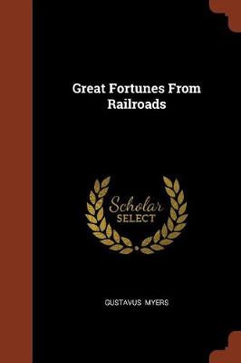 Great Fortunes from Railroads (Paperback)