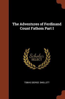 The Adventures of Ferdinand Count Fathom Part I (Paperback)