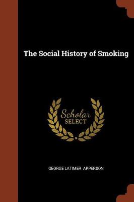 The Social History of Smoking (Paperback)