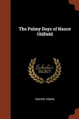 The Palmy Days of Nance Oldfield (Paperback)