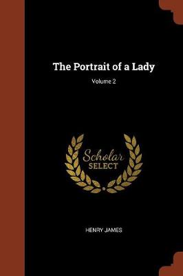 The Portrait of a Lady; Volume 2 (Paperback)