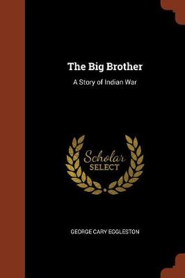 The Big Brother: A Story of Indian War (Paperback)