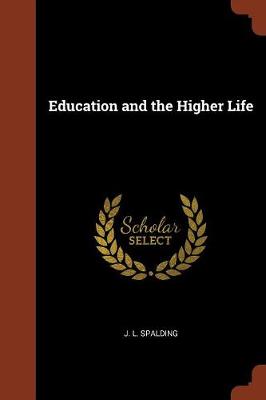 Education and the Higher Life (Paperback)