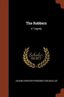 The Robbers: A Tragedy (Paperback)