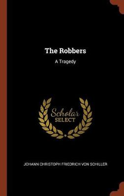 The Robbers: A Tragedy (Hardback)