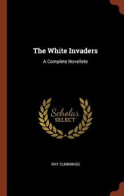 The White Invaders: A Complete Novellete (Hardback)