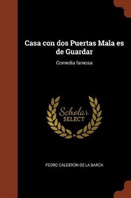 Casa Con DOS Puertas Mala Es de Guardar: Comedia Famosa (Paperback)