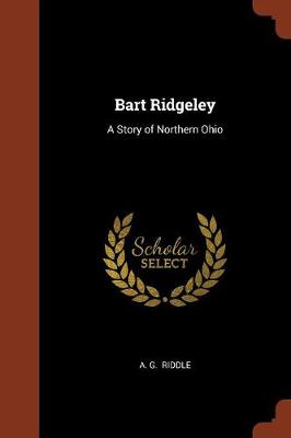 Bart Ridgeley: A Story of Northern Ohio (Paperback)