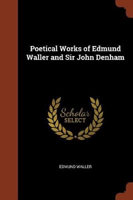 Poetical Works of Edmund Waller and Sir John Denham (Paperback)