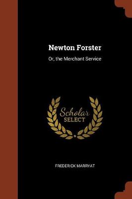 Newton Forster: Or, the Merchant Service (Paperback)