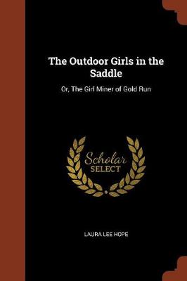 The Outdoor Girls in the Saddle: Or, the Girl Miner of Gold Run (Paperback)