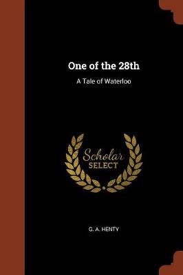 One of the 28th: A Tale of Waterloo (Paperback)