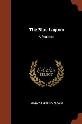 The Blue Lagoon: A Romance (Paperback)