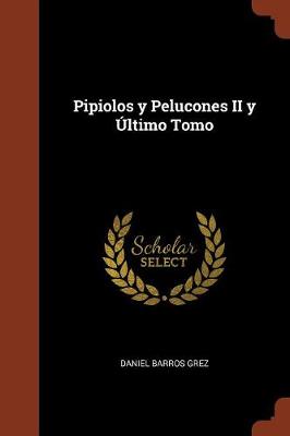Pipiolos y Pelucones II y Ultimo Tomo (Paperback)