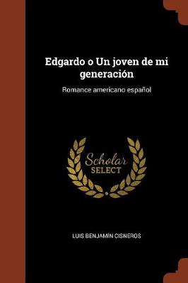 Edgardo O Un Joven de Mi Generacion: Romance Americano Espanol (Paperback)