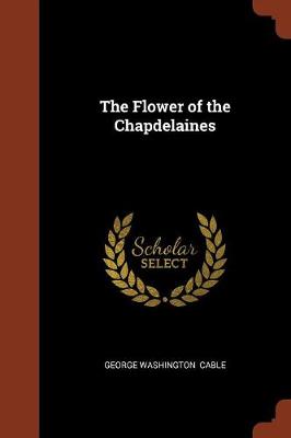 The Flower of the Chapdelaines (Paperback)