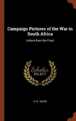 Campaign Pictures of the War in South Africa: Letters from the Front (Hardback)