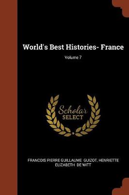 World's Best Histories- France; Volume 7 (Paperback)