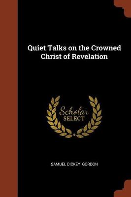 Quiet Talks on the Crowned Christ of Revelation (Paperback)
