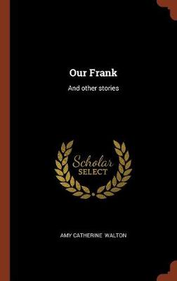 Our Frank: And Other Stories (Hardback)