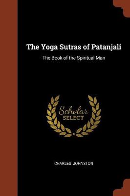 The Yoga Sutras of Patanjali: The Book of the Spiritual Man (Paperback)