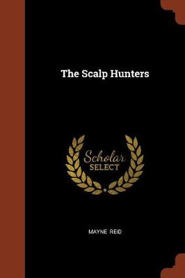 The Scalp Hunters (Paperback)