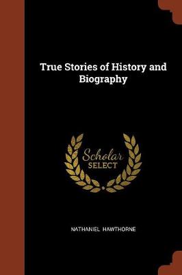 True Stories of History and Biography (Paperback)