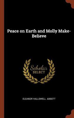 Peace on Earth and Molly Make-Believe (Hardback)