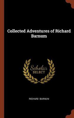 Collected Adventures of Richard Barnum (Hardback)