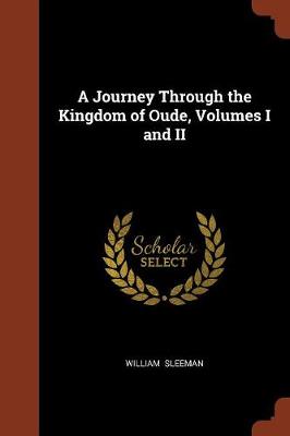 A Journey Through the Kingdom of Oude, Volumes I and II (Paperback)