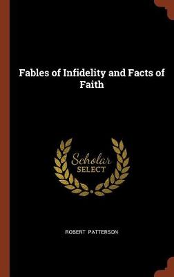 Fables of Infidelity and Facts of Faith (Hardback)