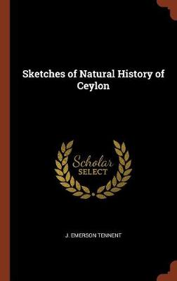 Sketches of Natural History of Ceylon (Hardback)