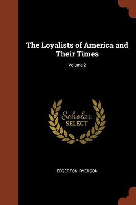 The Loyalists of America and Their Times; Volume 2 (Paperback)