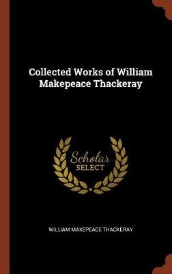 Collected Works of William Makepeace Thackeray (Hardback)