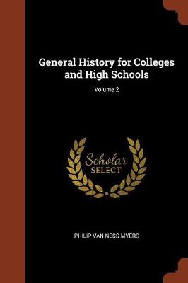 General History for Colleges and High Schools; Volume 2 (Paperback)