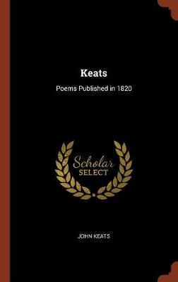 Keats: Poems Published in 1820 (Hardback)