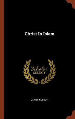 Christ In Islam (Hardback)