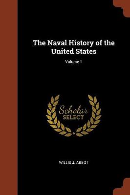 The Naval History of the United States; Volume 1 (Paperback)