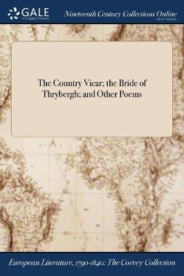 The Country Vicar; The Bride of Thrybergh; And Other Poems (Paperback)