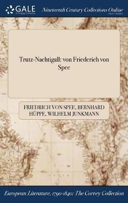 Trutz-Nachtigall: Von Friederich Von Spee (Hardback)