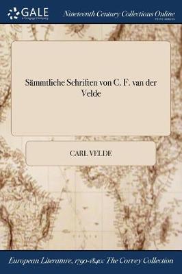 Sammtliche Schriften Von C. F. Van Der Velde (Paperback)
